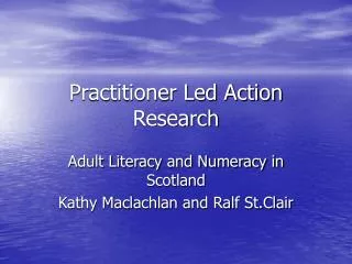 Practitioner Led Action Research