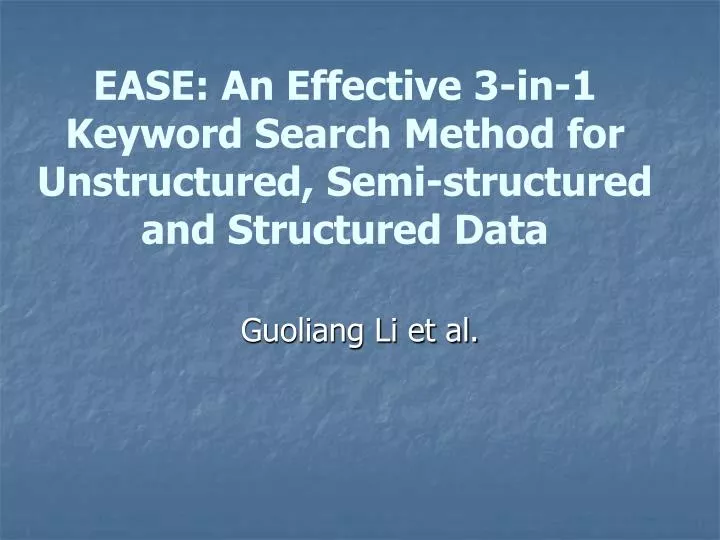 ease an effective 3 in 1 keyword search method for unstructured semi structured and structured data