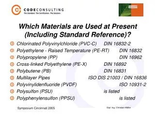 Which Materials are Used at Present (Including Standard Reference) ?