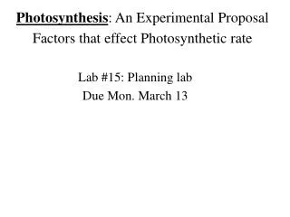Photosynthesis : An Experimental Proposal Factors that effect Photosynthetic rate