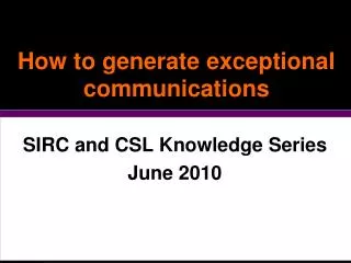 How to generate exceptional communications