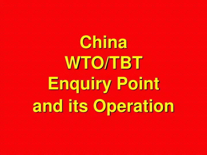 china wto tbt enquiry point and its operation