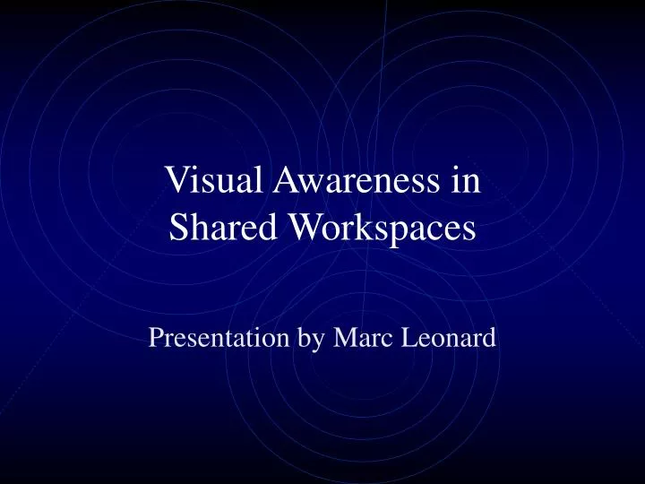 visual awareness in shared workspaces