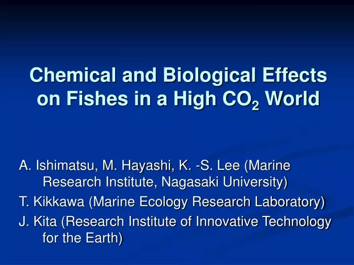 chemical and biological effects on fishes in a high co 2 world