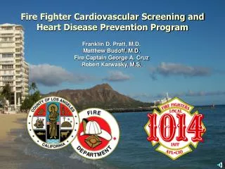 Fire Fighter Cardiovascular Screening and Heart Disease Prevention Program