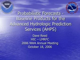 Probabilistic Forecasts - Baseline Products for the Advanced Hydrologic Prediction Services (AHPS)