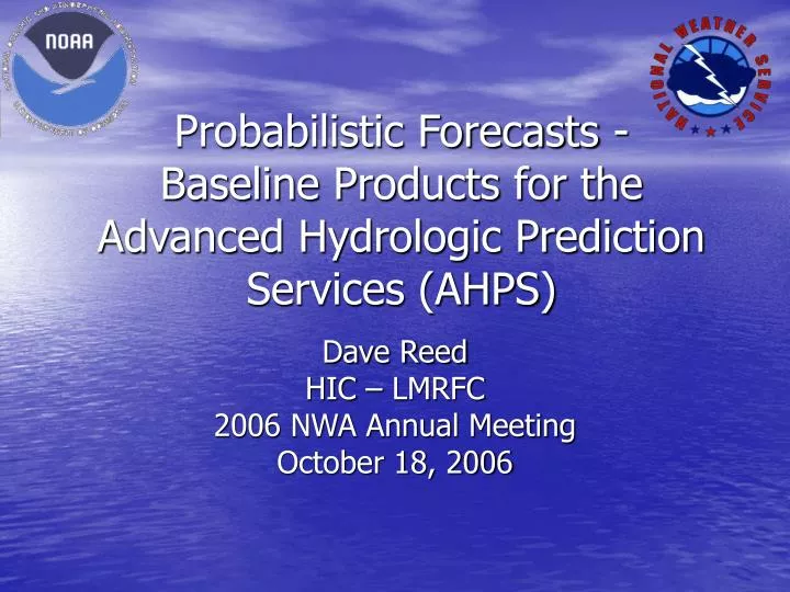 probabilistic forecasts baseline products for the advanced hydrologic prediction services ahps