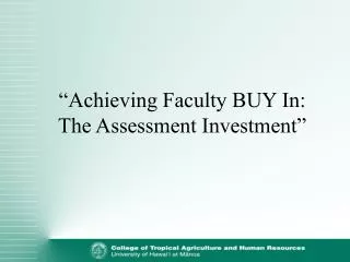 “Achieving Faculty BUY In: The Assessment Investment”