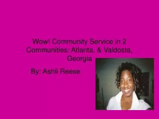 Wow! Community Service in 2 Communities: Atlanta, &amp; Valdosta, Georgia
