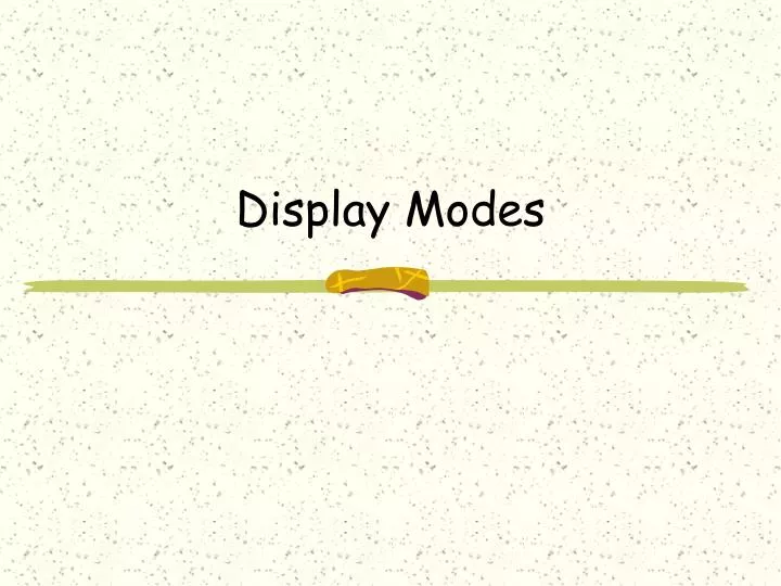 display modes