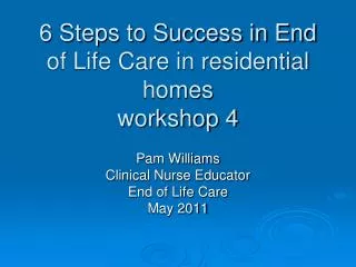 6 Steps to Success in End of Life Care in residential homes workshop 4