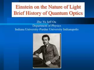 Einstein on the Nature of Light Brief History of Quantum Optics