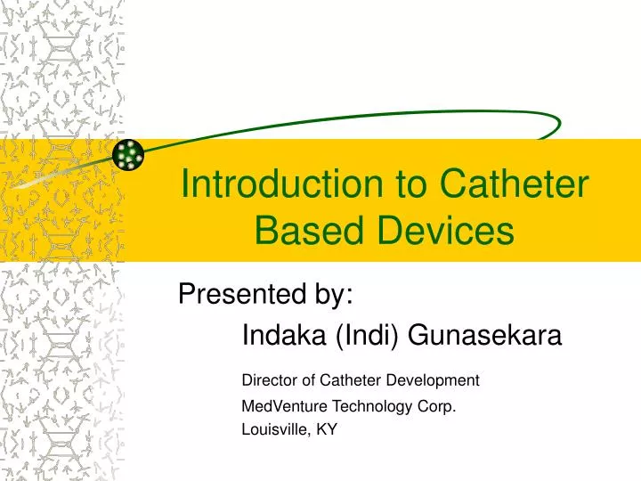 introduction to catheter based devices