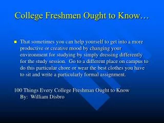 College Freshmen Ought to Know…
