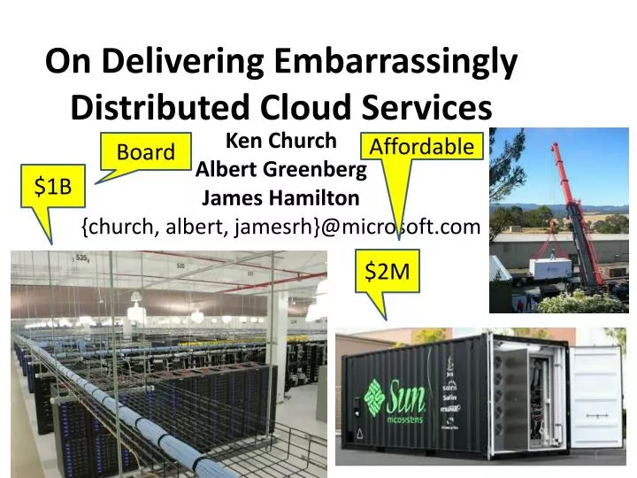 on delivering embarrassingly distributed cloud services