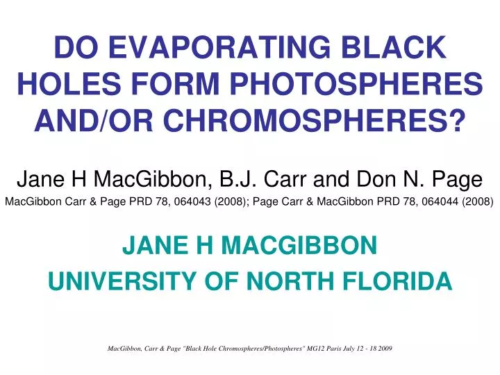 do evaporating black holes form photospheres and or chromospheres
