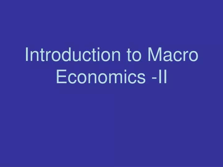 introduction to macro economics ii