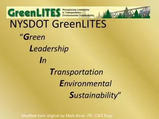 NYSDOT GreenLITES 	“ G reen L eadership I n T ransportation E nvironmental S ustainability ”
