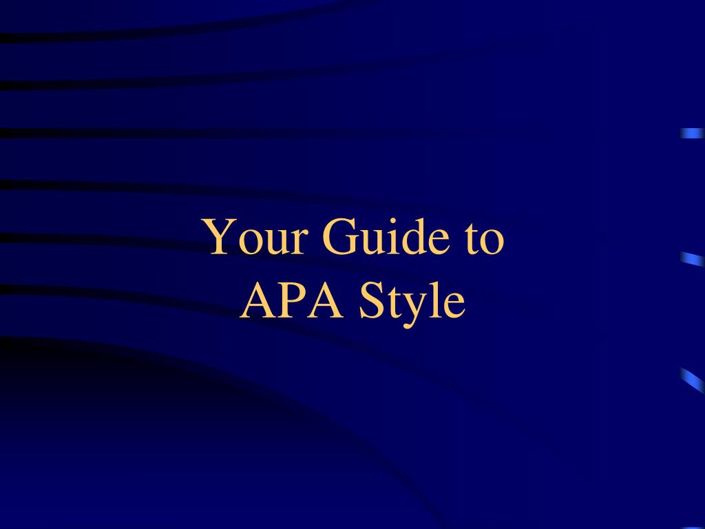 PPT - Your Guide to APA Style PowerPoint Presentation, free download ...