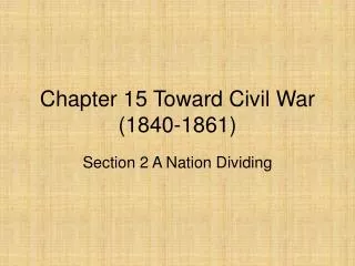 Chapter 15 Toward Civil War (1840-1861)