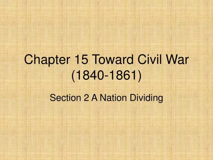 chapter 15 toward civil war 1840 1861