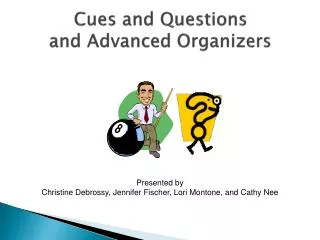 Cues and Questions and Advanced Organizers