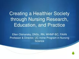 Creating a Healthier Society through Nursing Research, Education, and Practice