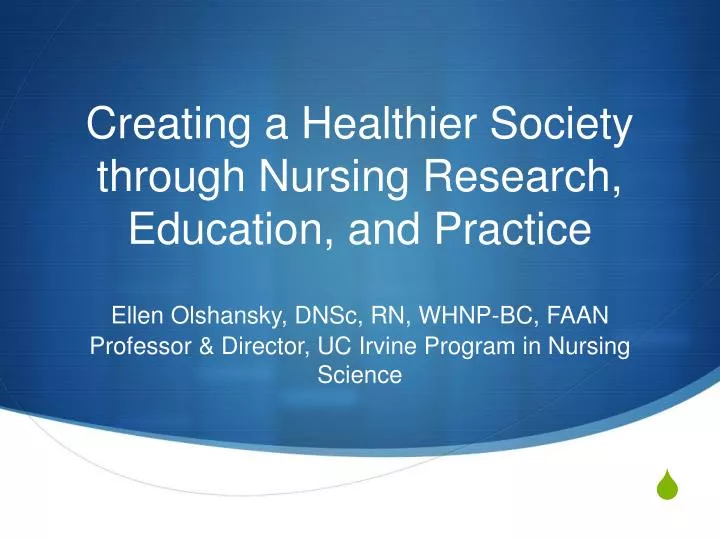 creating a healthier society through nursing research education and practice