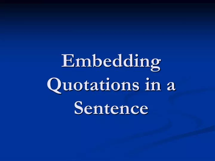 embedding quotations in a sentence
