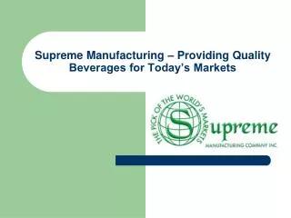 Supreme Manufacturing – Providing Quality Beverages for Today’s Markets
