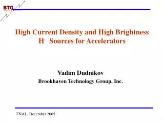 High Current Density and High Brightness H - Sources for Accelerators