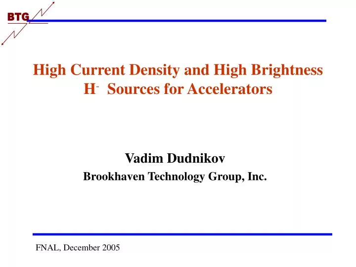 high current density and high brightness h sources for accelerators