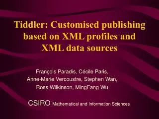 Tiddler: Customised publishing based on XML profiles and XML data sources
