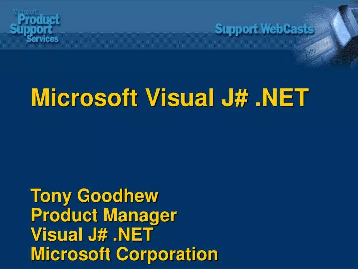 microsoft visual j net tony goodhew product manager visual j net microsoft corporation