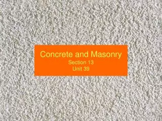 Concrete and Masonry Section 13 Unit 39