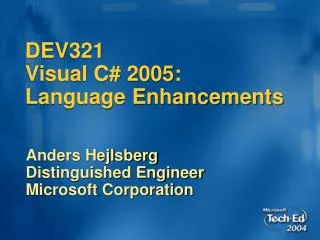 DEV321 Visual C# 2005: Language Enhancements