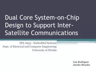 Dual Core System-on-Chip Design to Support Inter-Satellite Communications