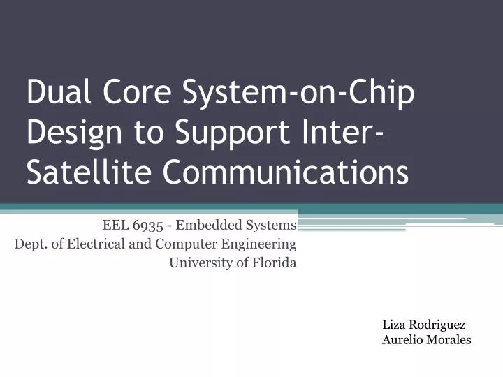 dual core system on chip design to support inter satellite communications