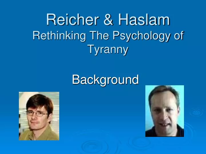 reicher haslam rethinking the psychology of tyranny
