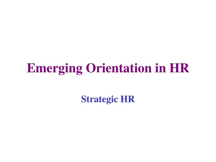 emerging orientation in hr