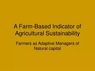 A Farm-Based Indicator of Agricultural Sustainability