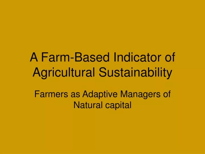 a farm based indicator of agricultural sustainability