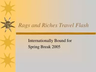 Rags and Riches Travel Flash