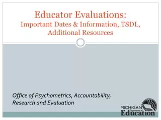 Educator Evaluations: Important Dates &amp; Information, TSDL, Additional Resources