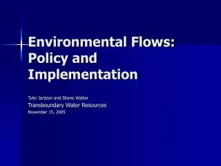 Environmental Flows: Policy and Implementation