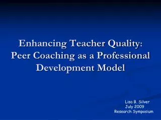 Enhancing Teacher Quality : Peer Coaching as a Professional Development Model