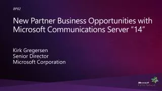 New Partner Business Opportunities with Microsoft Communications Server “14”