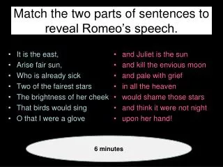 Match the two parts of sentences to reveal Romeo’s speech.