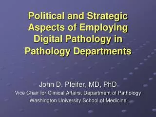 Political and Strategic Aspects of Employing Digital Pathology in Pathology Departments
