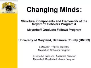 Changing Minds: Structural Components and Framework of the Meyerhoff Scholars Program &amp; Meyerhoff Graduate Fellows